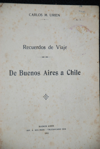 Viaje Buenos Aires Chile Urien 1915 Andes