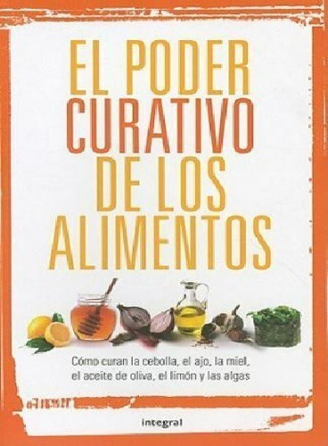  Libro El Poder Curativo De Los Alimentos Integral 