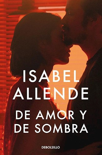 De amor y de sombra, de Isabel Allende., vol. 1. Editorial Debolsillo, tapa blanda, edición 1 en español, 2023