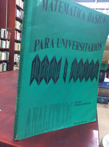 Matematica Básica Para Universitarios. Ramon Labrador.