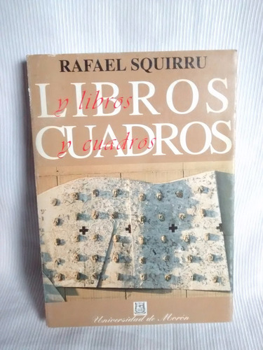 Libros Y Libros Cuadros Y Cuadros Rafael Squirru Univ Moron