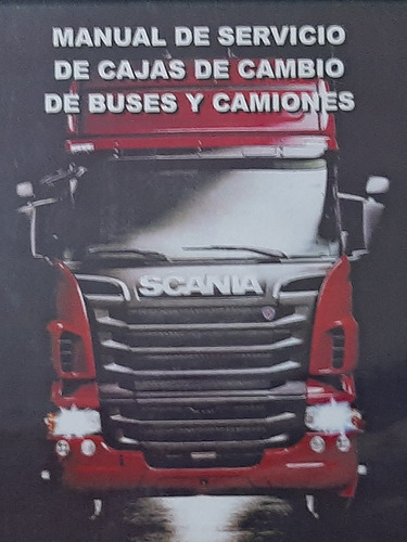 Manual Servicio Cajas De Cambio De Buses Y Camiones Scania