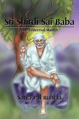 Libro Sri Shirdi Sai Baba: The Universal Master - Ruhela,...