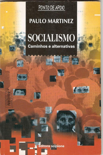 Livro Socialismo Caminhos E Alternativas - Martinez,paulo [1993]