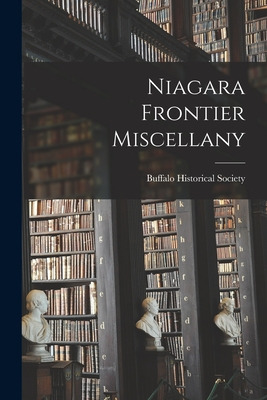 Libro Niagara Frontier Miscellany - Buffalo Historical So...