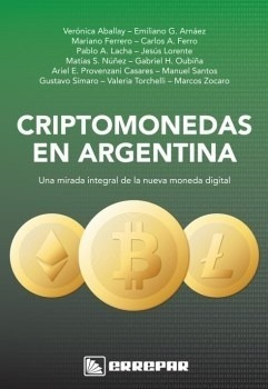 Libro Criptomonedas En Argentina : Una Mirada Integral De La