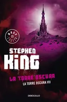 Comprar La Torre Oscura ( La Torre Oscura 7 ), de King, Stephen. La Torre Oscura Editorial Debolsillo, tapa blanda en español, 2015