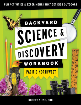 Libro Backyard Science & Discovery Workbook: Pacific Nort...