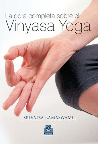 Obra Completa Sobre El Vinyasa Yoga, La