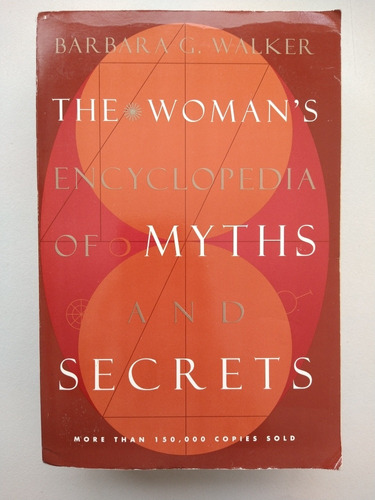 The Woman's Encyclopedia Of Myths And Secrets