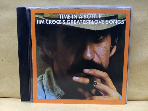 Jim Croce -time In A Bottle - Greatest Love Songs  Cd 