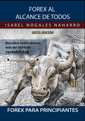 Libro: Forex Al Alcance De Todos: Descubra Como ¡¡ganar Hast