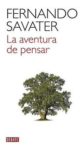 La Aventura De Pensar (ensayo Y Pensamiento)