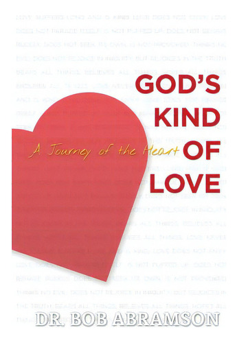 God's Kind Of Love: A Journey Of The Heart, De Abramson, Bob., Vol. 1. Editorial Createspace, Tapa Blanda En Inglés