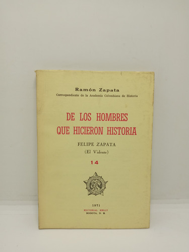 De Los Hombres Que Hicieron Historia - Ramón Zapata 