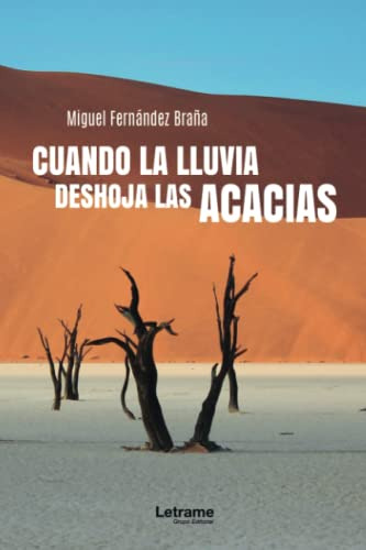 Cuando La Lluvia Deshoja Las Acacias: 1 -novela-