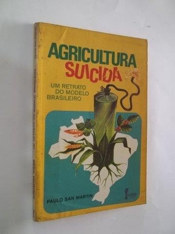 * Agricultura Suicida - Paulo San Martin - Livro