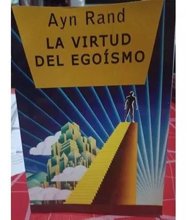 La Virtud Del Egoísmo Aún Rand