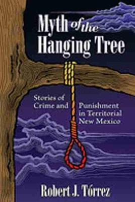 Libro Myth Of The Hanging Tree : Stories Of Crime And Pun...