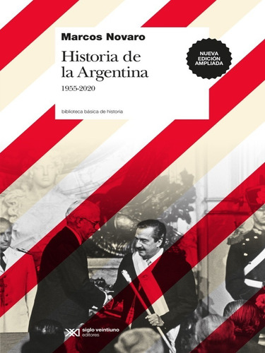 Historia de la Argentina 1955-2020 de Marcos Novaro Editorial Siglo XXI