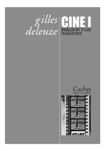 Libro - Cine 1. Bergson Y Las Imágenes - G. Deleuze - Cactu