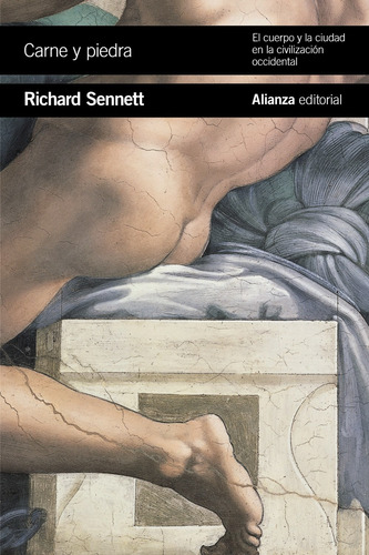 Carne y piedra, de Sennett, Richard. Serie El libro de bolsillo - Ciencias sociales Editorial Alianza, tapa blanda en español, 2019