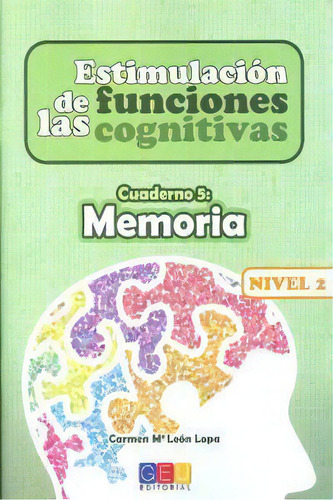 Estimulaciãâ³n De Las Funciones Cognitivas Nivel 2 Memoria, De León Lopa, Carmen Mª. Editorial Geu, Tapa Blanda En Español