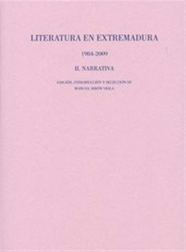 Literatura En Extremadura 1984 2009 Ii Narrativa - Aa,vv