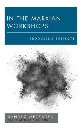 Libro In The Marxian Workshops : Producing Subjects - San...