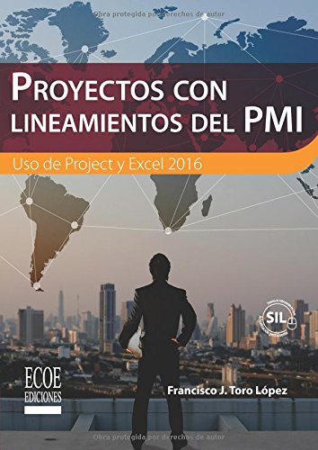 Proyectos Con Lineamientos Del Pmi: Uso De Project Y Excel 2