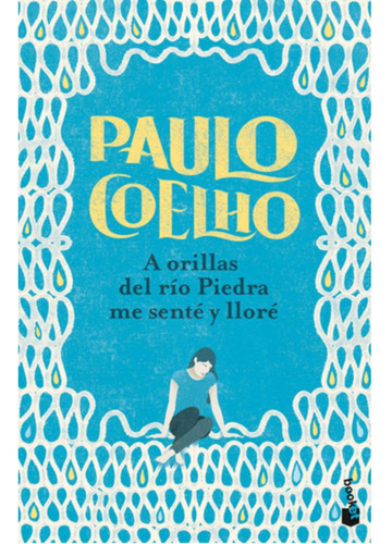 A Orillas Del Río Piedra Me Senté Y Lloré - Paulo Coelho