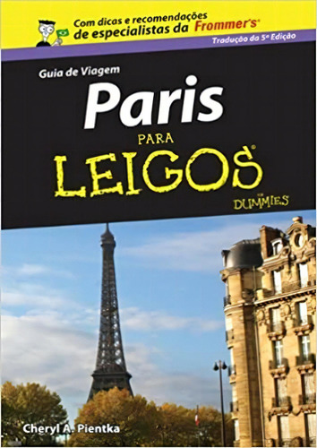 Paris Para Leigos, De Cheryl A. Pientka. Editora Alta Books, Capa Mole Em Português