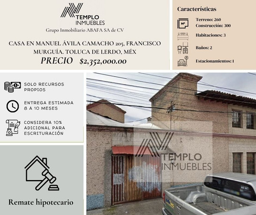 Vendo Casa En Manuel Ávila Camacho 205, Francisco Murguía. Toluca De Lerdo, Méx. Remate Bancario. Certeza Jurídica Y Entrega Garantizada