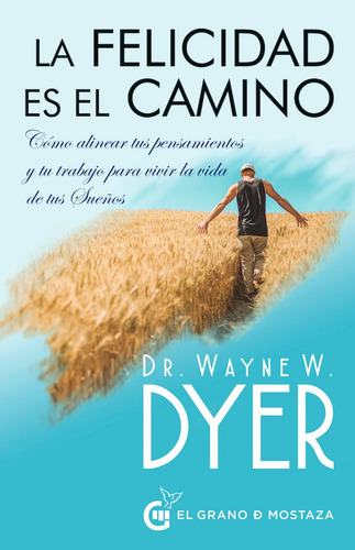 La Felicidad Es El Camino - Wayne W. Dyer - - Original