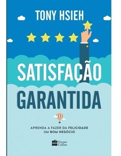 Satisfacao Garantida - Aprenda A Fazer Da Felicidade