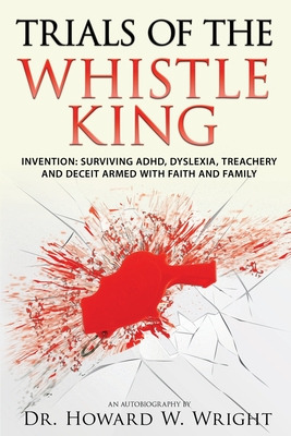 Libro Trials Of The Whistle King: Invention: Surviving Ad...