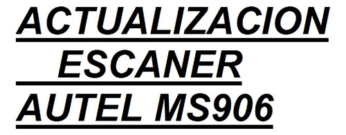 Actualizacion Para Escaner Automotriz Autel Ms906 Ms906s