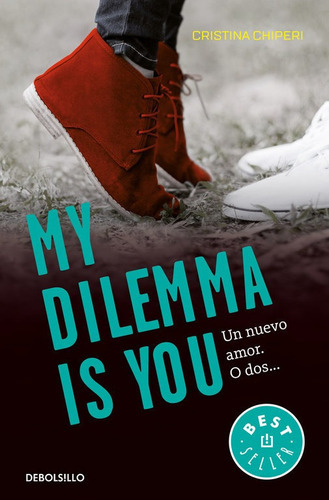 My Dilemma Is You. Un Nuevo Amor. O Dos... (serie My Dilemma Is You 1), De Chiperi, Cristina. Editorial Debolsillo, Tapa Blanda En Español