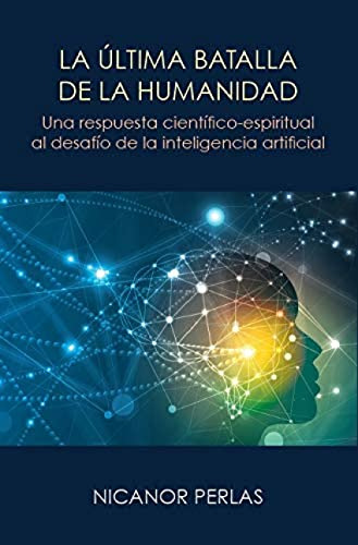 La Ultima Batalla De La Humanidad - Perlas Nicanor