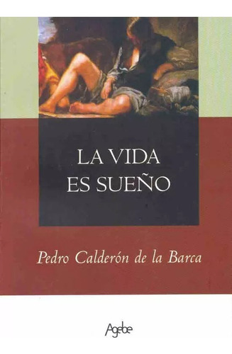 La Vida Es Sueño - Pedro Calderón De La Barca - Agebe