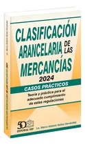 Comprar Clasificación Arancelaria De Las Mercancías. Casos Prácticos 2024, De Nuñez Hernandez, Marco Antonio., Vol. 1. Editorial Ediciones Fiscales Isef, Tapa Blanda, Edición 05 En Español, 2024