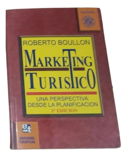Marketing Turístico. Roberto Boullón. Argentina