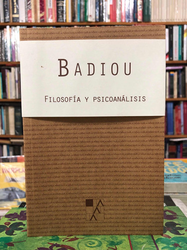 Filosofía Y Psicoanálisis - Badiou - La Marca