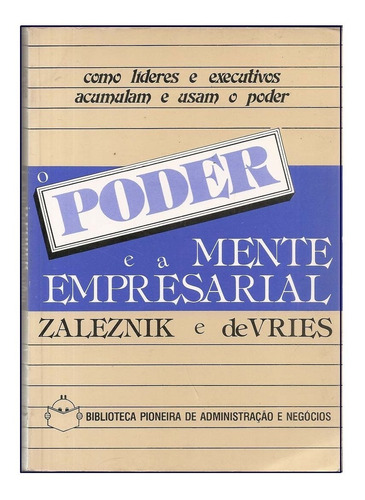 O Poder E A Mente Empresarial - Abraham Zalesnik