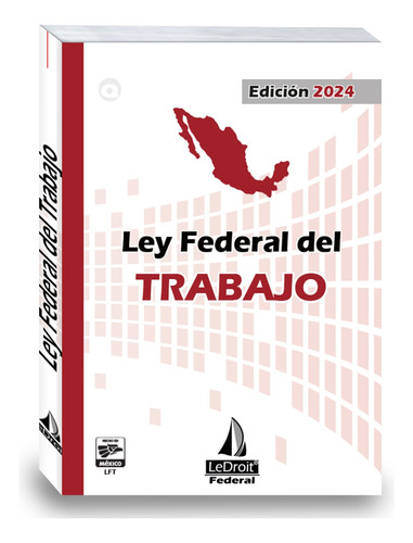 Ley Federal Del Trabajo 2024 - Editorial Ledroit