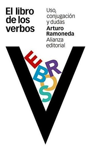 El Libro De Los Verbos: Uso, Conjugación Y Dudas (el Libro D