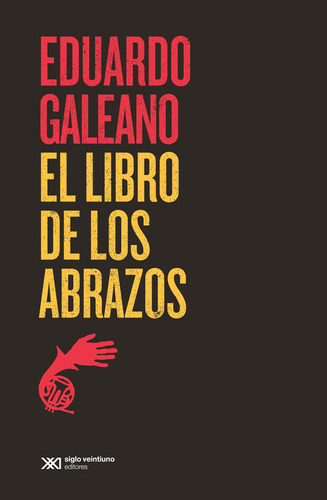 El Libro De Los Abrazos - Galeano Eduardo