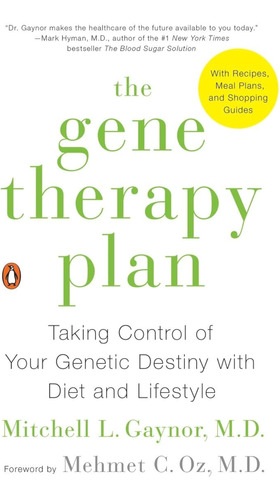 The Gene Therapy Plan: Taking Control Of Your Genetic Destin