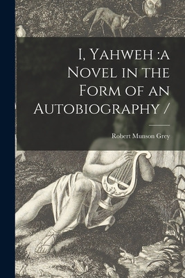 Libro I, Yahweh: A Novel In The Form Of An Autobiography ...