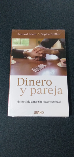 Dinero Y Pareja. Bernard Prieur. Sophie Guillou